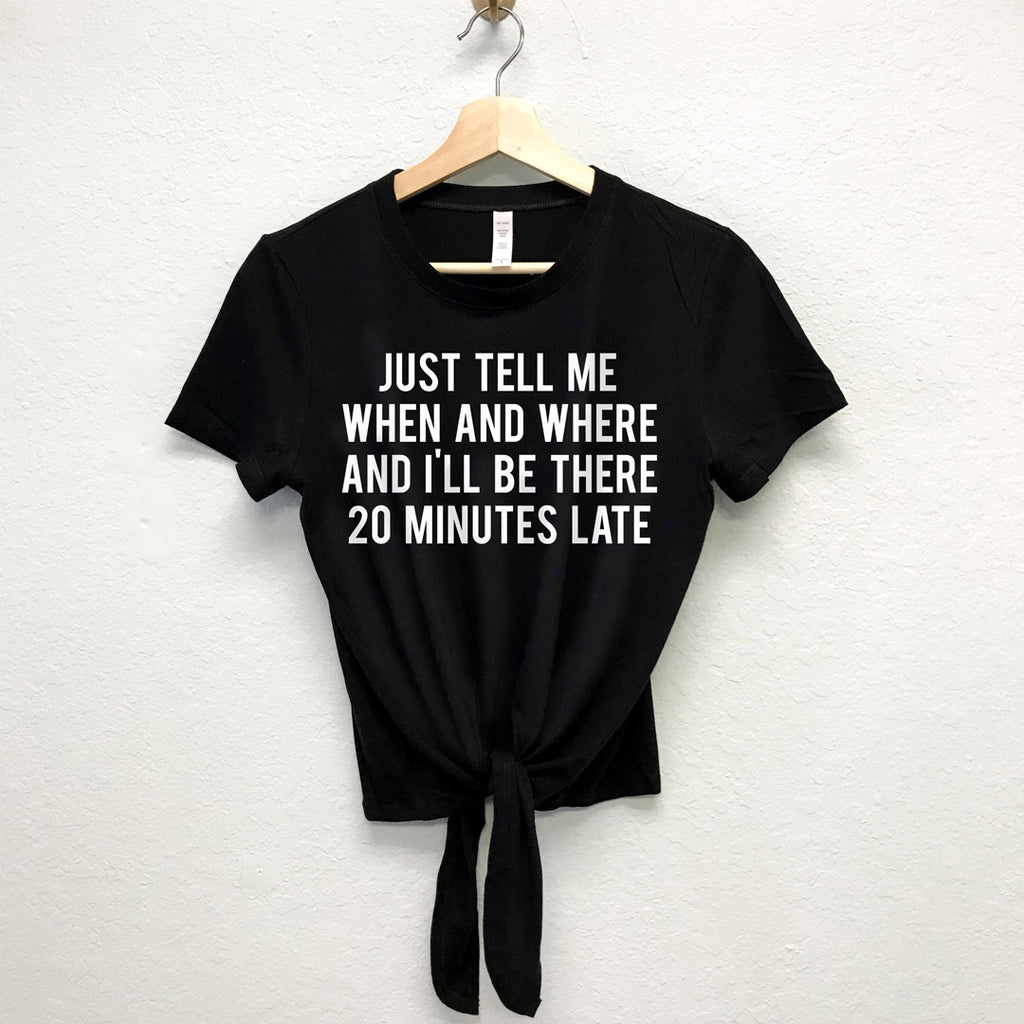 20 Minutes Late Crop Top or Muscle Tank