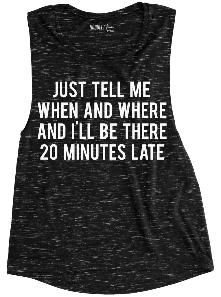20 Minutes Late Crop Top or Muscle Tank