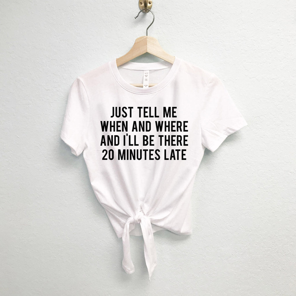 20 Minutes Late Crop Top or Muscle Tank