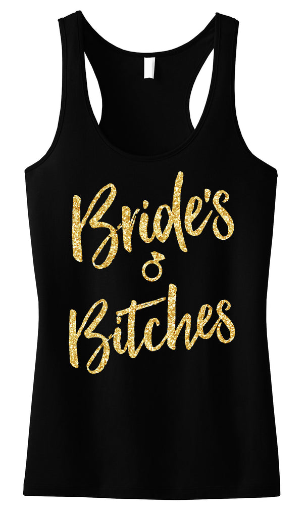 Brides Bitches Script Tank Top with Gold Glitter - Pick Color