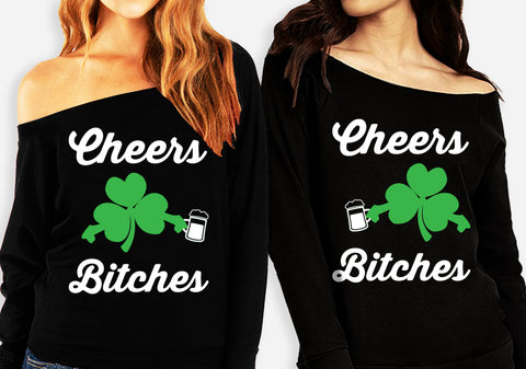 CHEERS BITCHES St. Patrick's Day Off Shoulder Sweatshirt