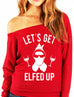 Let's Get Elfed Up Christmas Sweatshirt Slouchy Glasses Version - Pick Color