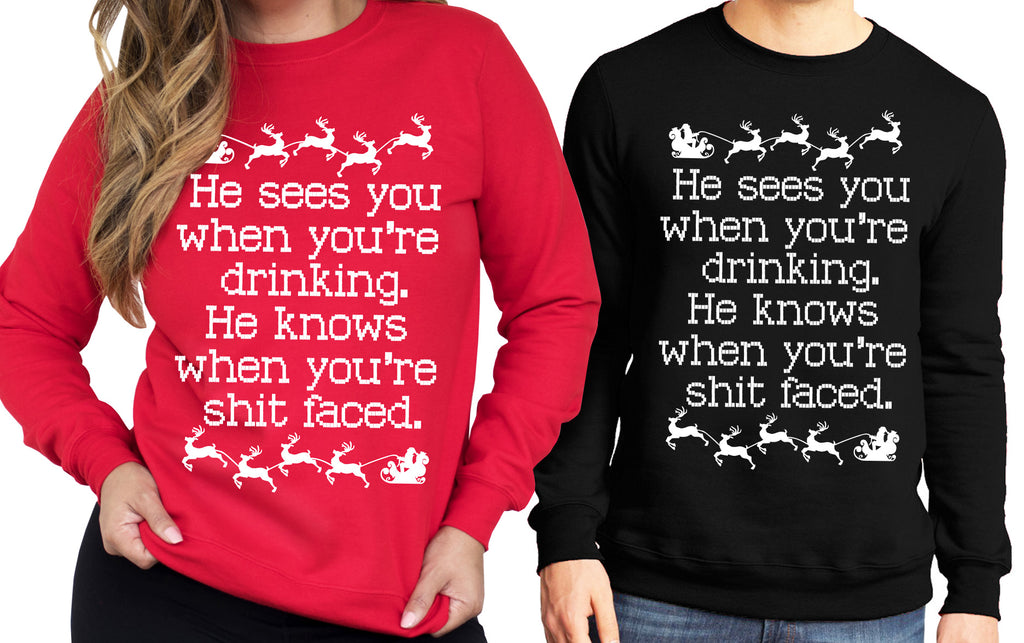 UNISEX He Sees You When You're Drinking Explicit CHRISTMAS Sweatshirt Crew Neck - Pick Color