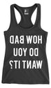 HOW BAD DO YOU WANT IT? (Reads in Mirror Image) Black Workout Tank Top