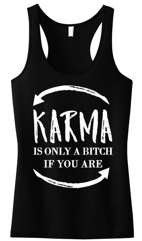 KARMA is only a B*tch if you are Tank Top Black