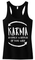 KARMA is only a B*tch if you are Tank Top Black
