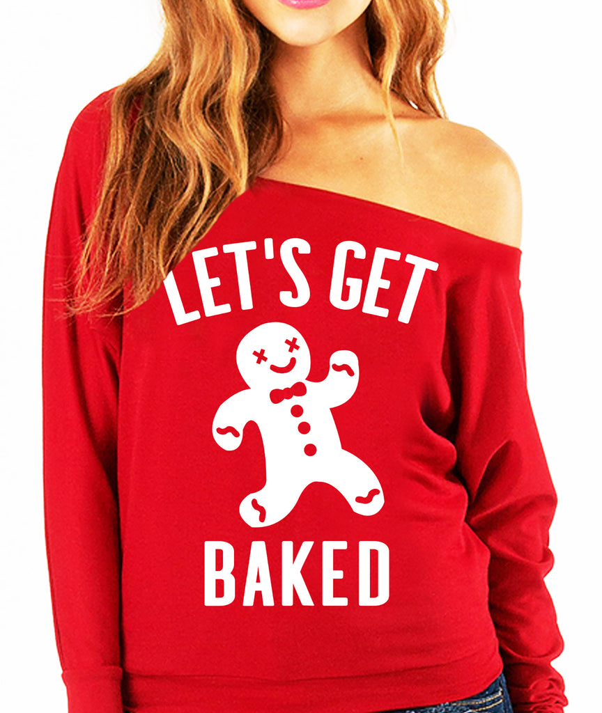 Let's Get Baked Christmas Off-Shoulder Sweatshirt