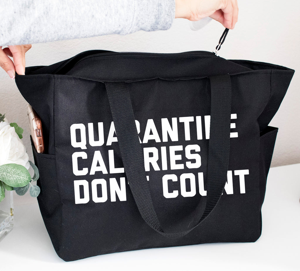 Quarantine Calories Don't Count Grocery Zipper Tote Bag