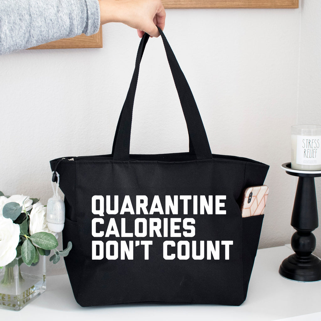 Quarantine Calories Don't Count Grocery Zipper Tote Bag