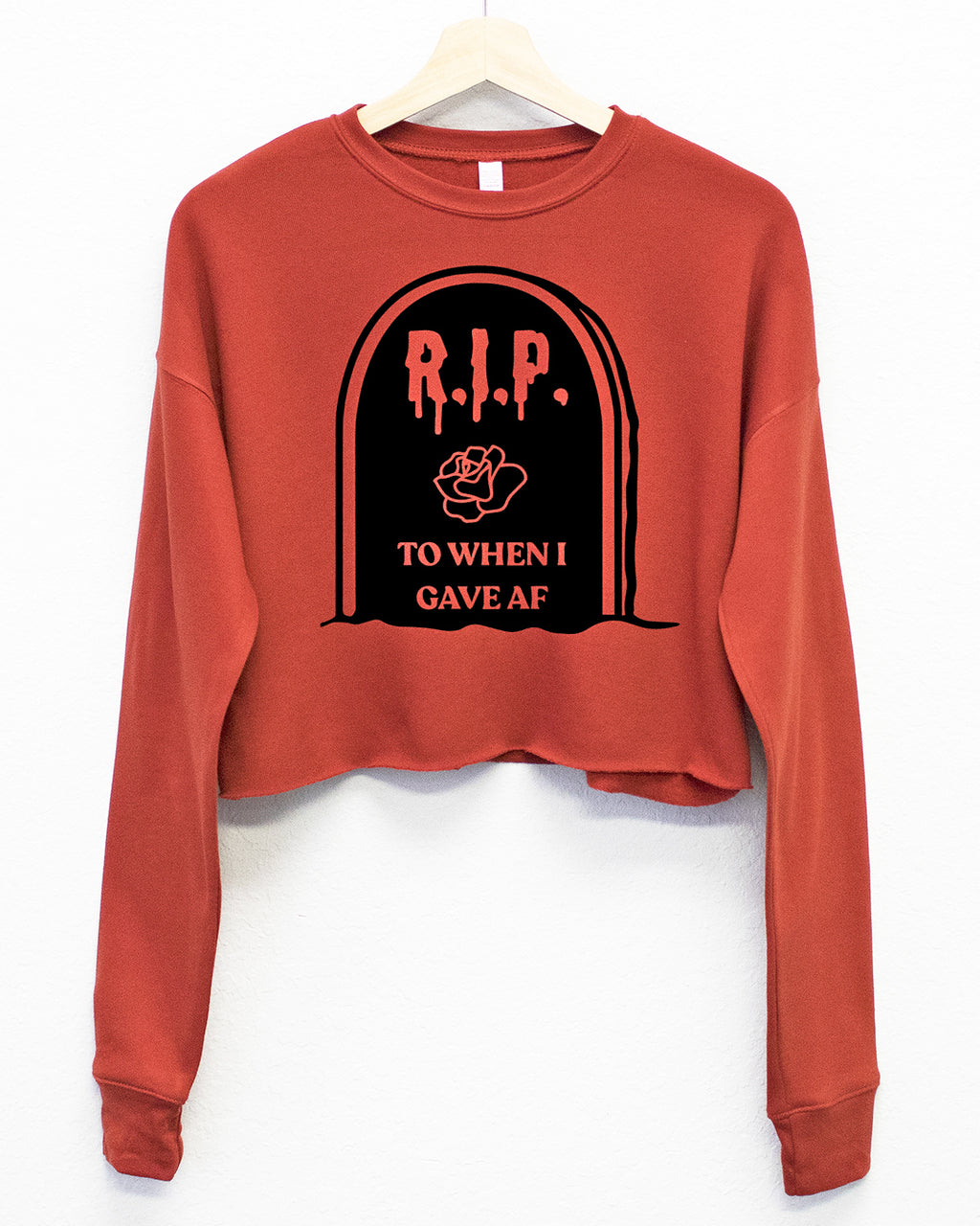 RIP to When I Gave AF Fleece Cropped Sweatshirt - Pick Color