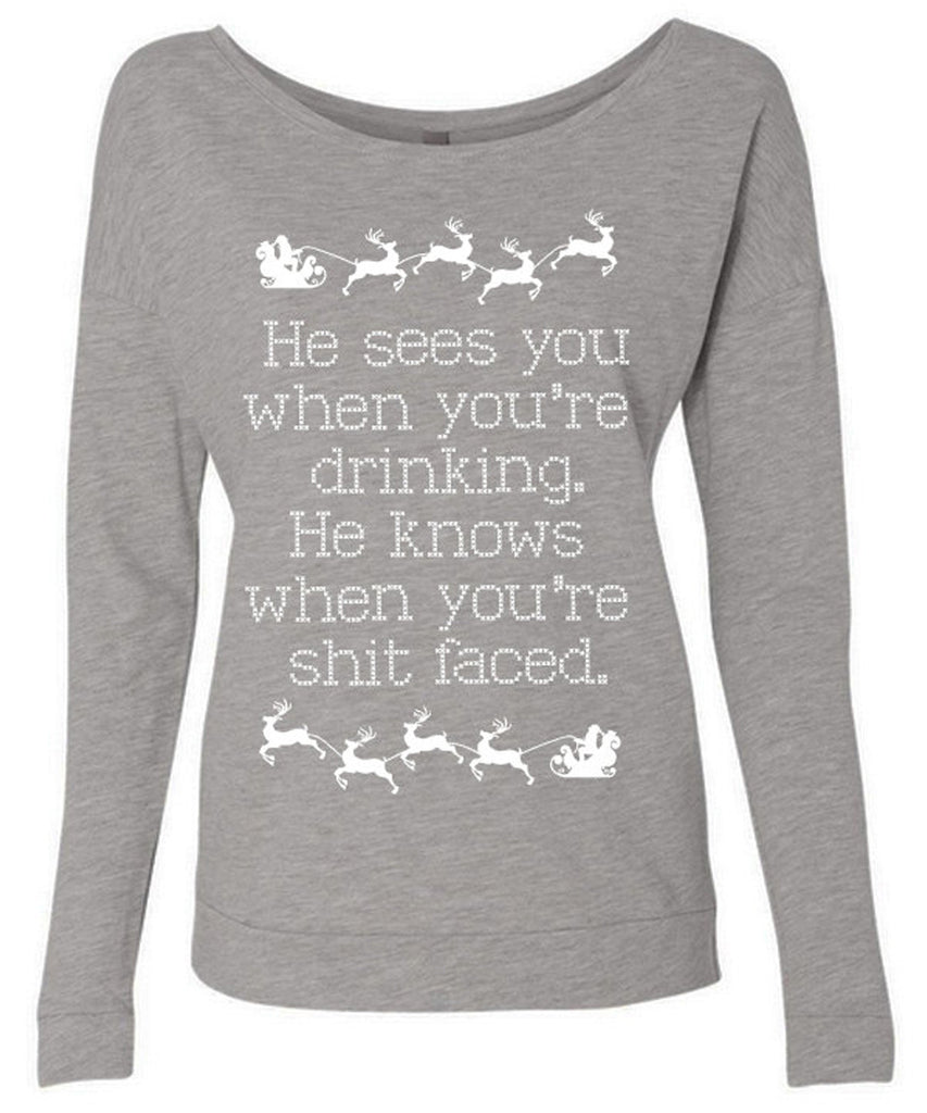 He Sees You When You're Drinking Explicit CHRISTMAS Sweater Gray