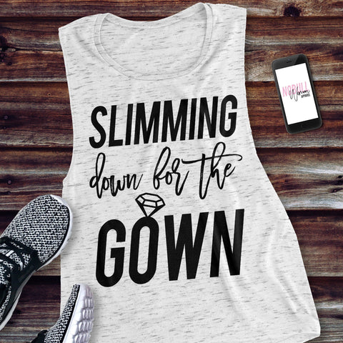 Slimming Down for the Gown Muscle Tank - Pick Color