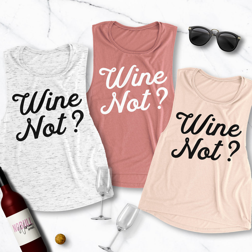 Wine Not? Muscle Tank Top Pick Color