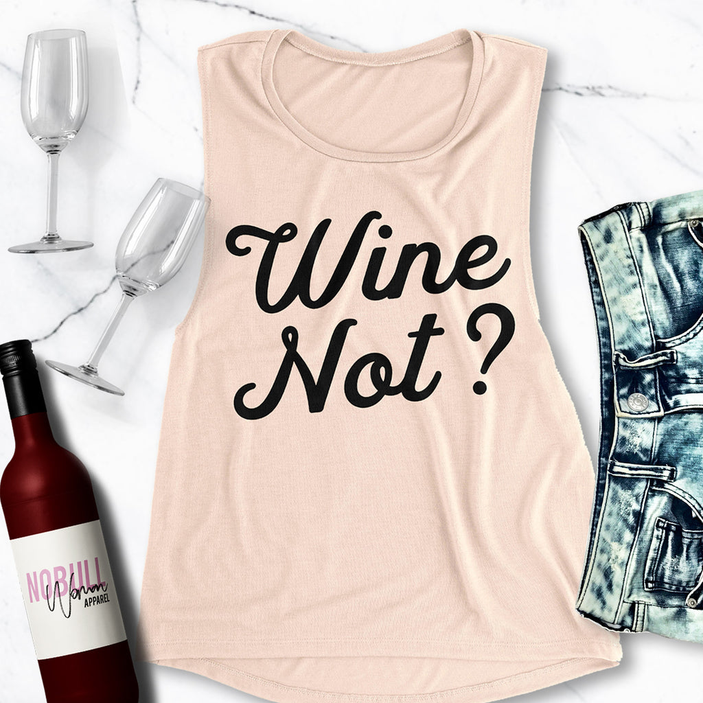 Wine Not? Muscle Tank Top Pick Color