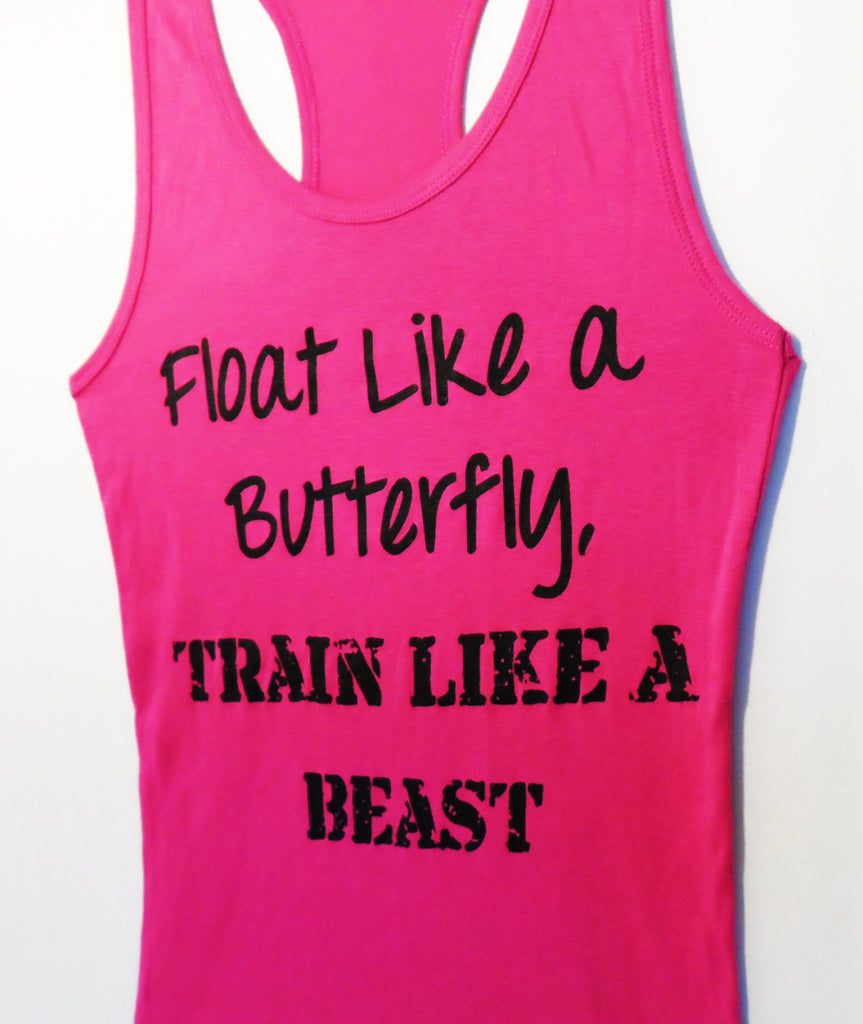 Float Like a Butterfly, TRAIN LIKE A BEAST Workout Tank