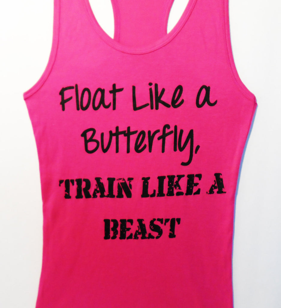 Float Like a Butterfly, TRAIN LIKE A BEAST Workout Tank