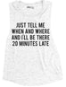 20 Minutes Late Crop Top or Muscle Tank