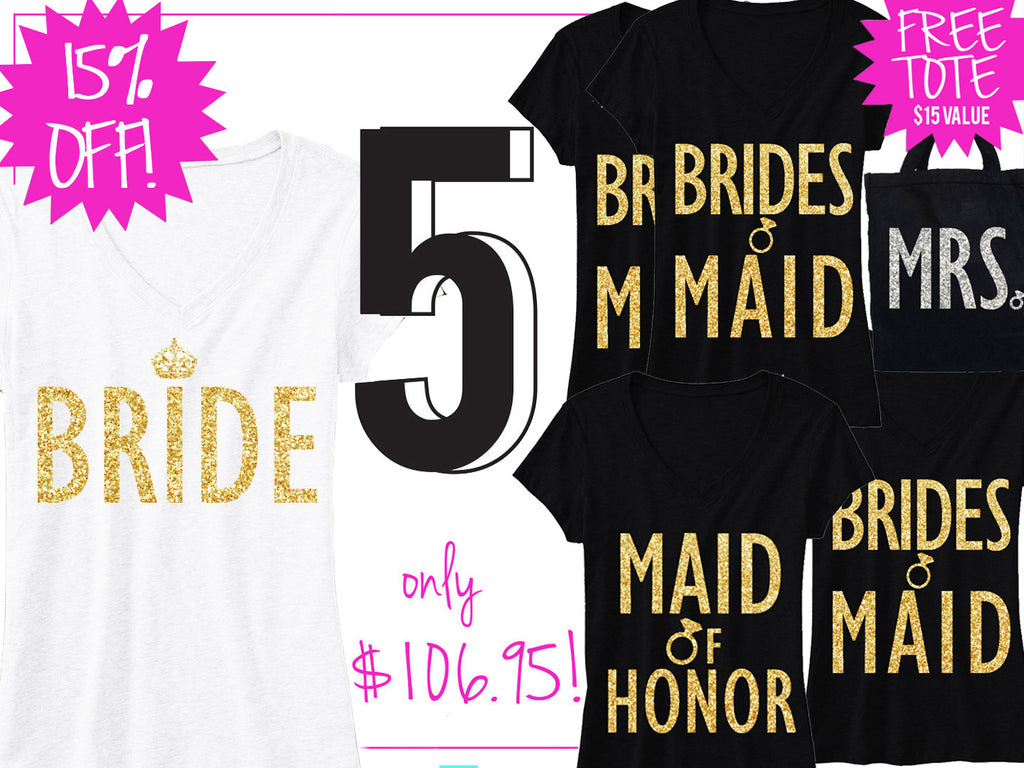 BRIDE GOLD WEDDING 5 SHIRTS 15% Off Bundle, Bride Shirt, Bridesmaid shirt, maid of honor shirt