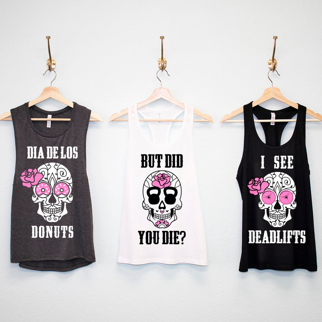 But Did You Die? Sugar Skulls Workout Tank Tops