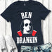 BEN DRANKIN 4th of JULY Shirt - Pick Color and President