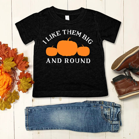 I Like Them Big & Round Halloween Pumpkin Baby Boy or Toddler T-Shirt