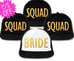 Bachelorette Party Hats Deal - BRIDE White & SQUAD Black with Gold Foil Print
