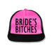 BRIDE'S BITCHES Snapback Trucker Hat Pink with Black Print