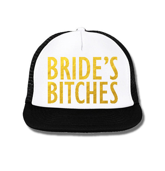 BRIDE'S BITCHES Snapback Trucker Hat White with Gold Print