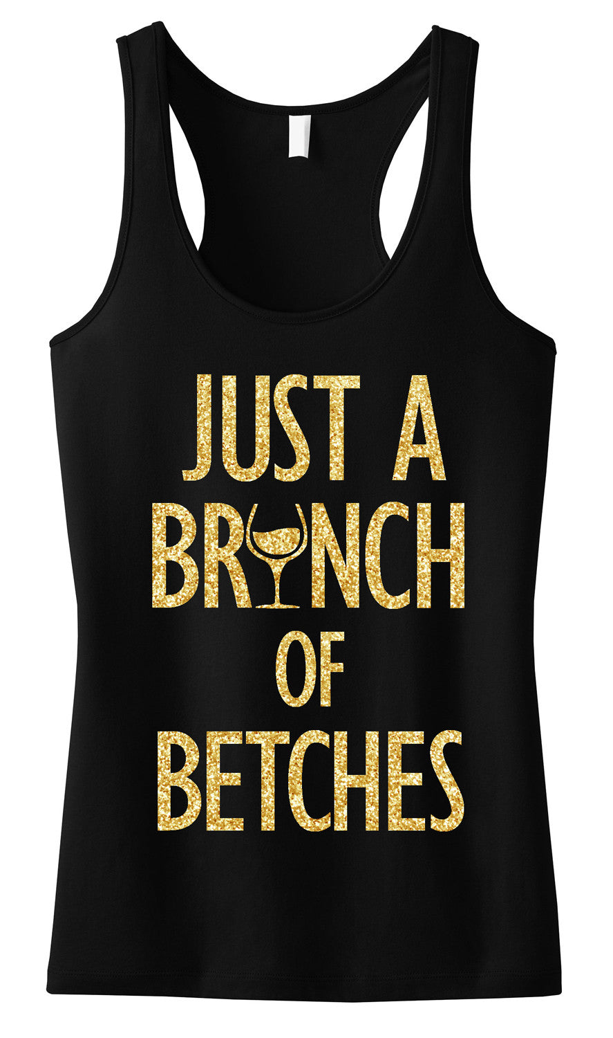 JUST a BRUNCH of BETCHES Gold Brunch Party Tank