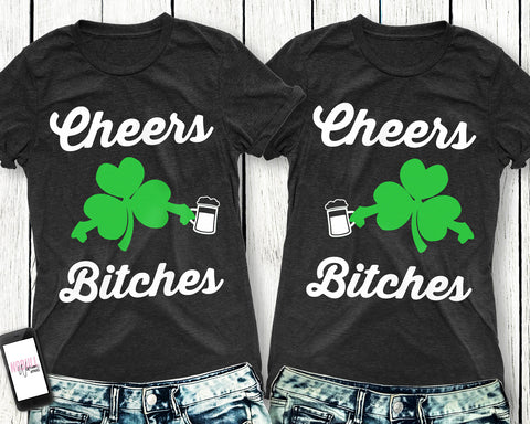 CHEERS B*TCHES St. Patrick's Day Women's Shirt - Pick Color