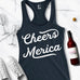 CHEERS MERICA Tank Top 4th of July Shirt - Pick Color