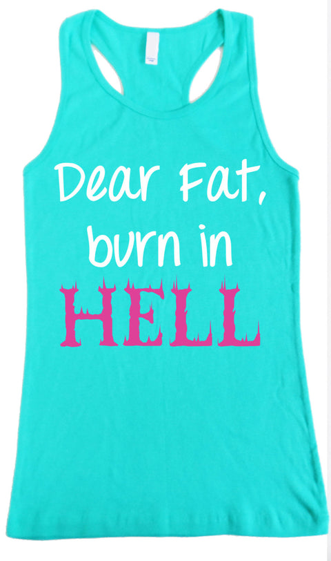 Dear Fat Burn in Hell Women's Workout Tank Teal