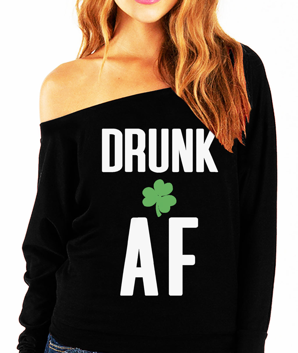 DRUNK AF St. Patrick's Day Off-Shoulder Sweatshirt