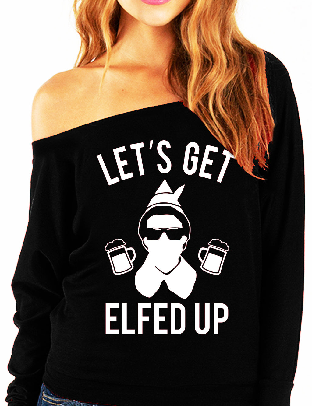 Let's Get Elfed Up Christmas Sweatshirt Slouchy Mugs Version - Pick Color