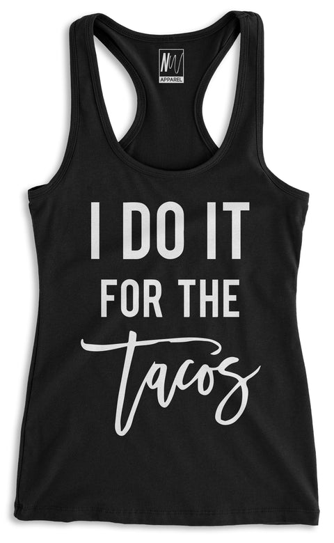 I DO IT FOR THE TACOS Black Racerback Tank Top