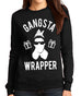 GANGSTA WRAPPER Unisex Sweater - Pick Color