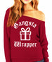 Gangsta Wrapper Christmas Present Slouchy Sweatshirt - Pick Color