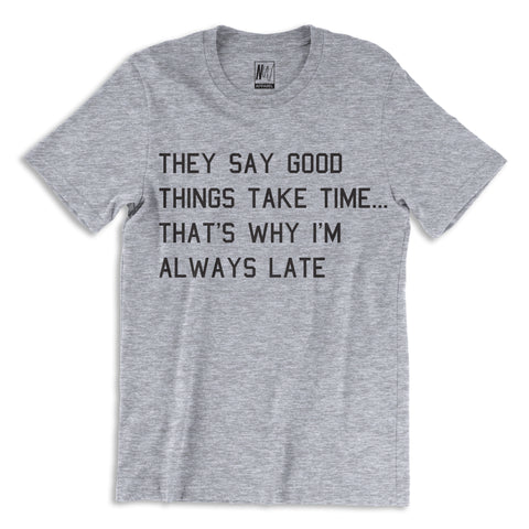 GOOD THINGS TAKE TIME Heather Gray T-Shirt