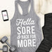 HELLA SORE & BACK for More Workout Tank Top - Pick Style