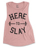 Here to Slay Muscle Workout Tank Top - Pick Color