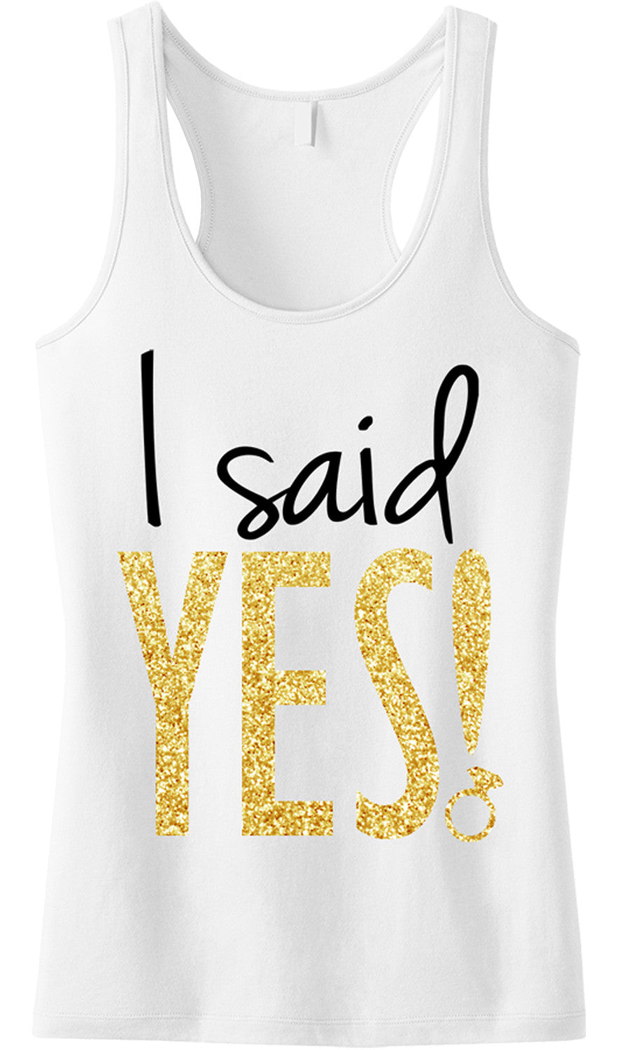 I Said YES! Bride Gold Glitter White Tank Top