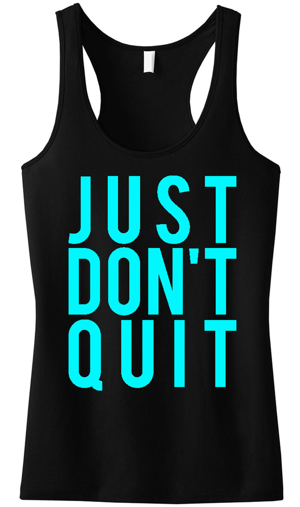 JUST DON'T QUIT Workout Tank Top Black with Teal print