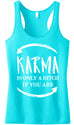 KARMA is only a B*tch if you are Tank Top Aqua