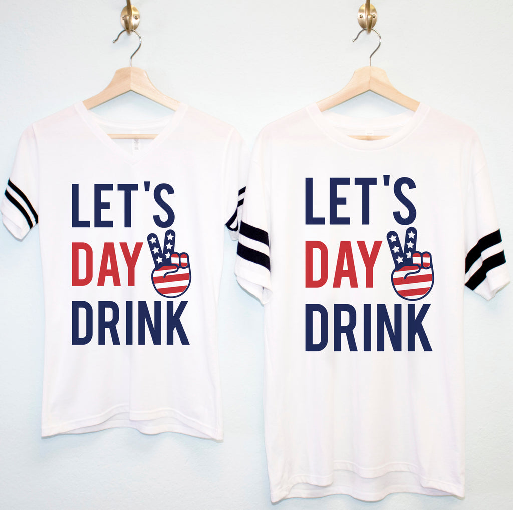 LET'S DAY DRINK 4th of July Shirt Pick Men's or Women's