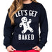 Let's Get Baked Christmas Crew Neck Sweatshirt
