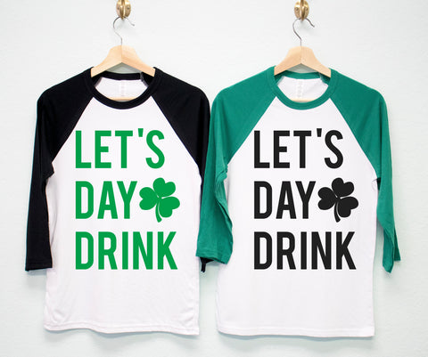 LET'S DAY DRINK St. Patrick's Day Shirt Unisex