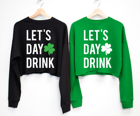 LET'S DAY DRINK St. Patrick's Day Cropped Sweater - Block Letters