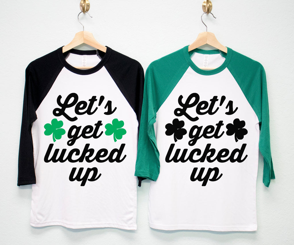 Let's Get LUCKED Up St. Patrick's Day Shirt Unisex