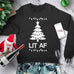 LIT AF Christmas Sweatshirt Crew Neck - Pick Color