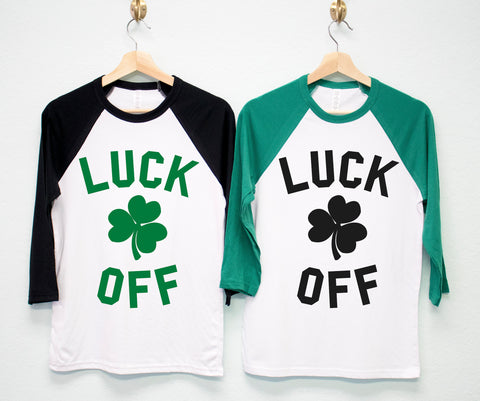 LUCK OFF St. Patrick's Day Shirt Unisex